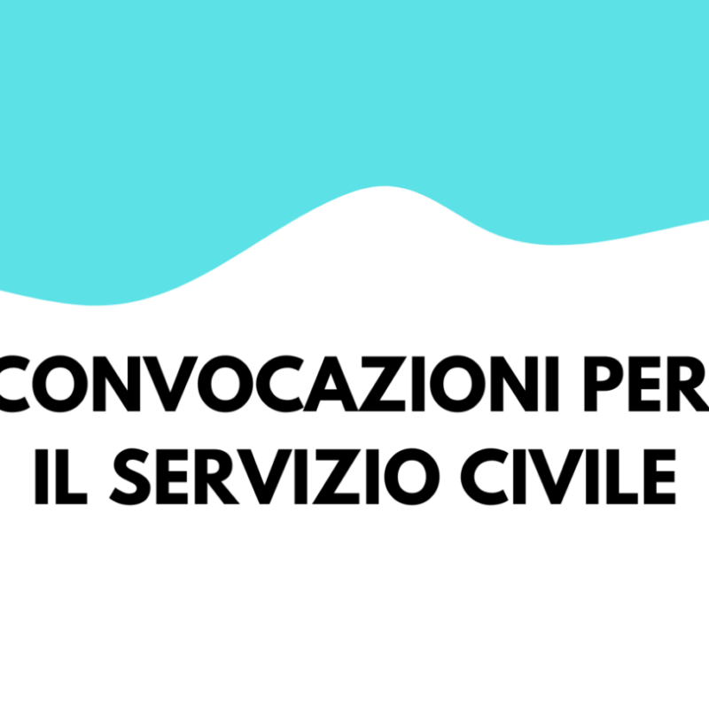 Convocazioni per il Servizio Civile Universale